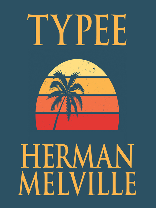 Title details for Typee by Herman Melville - Wait list